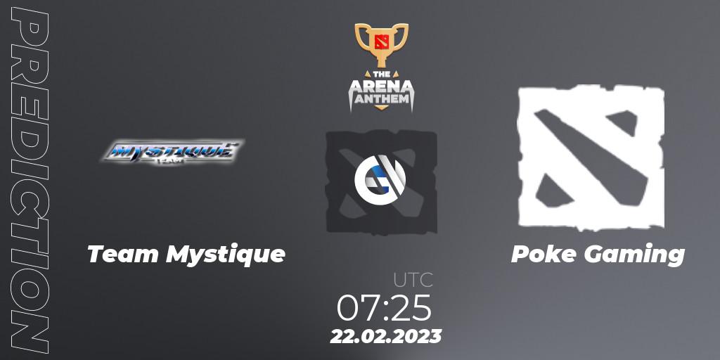 Team Mystique vs Poke Gaming: Match Prediction. 22.02.2023 at 07:25, Dota 2, The Arena Anthem