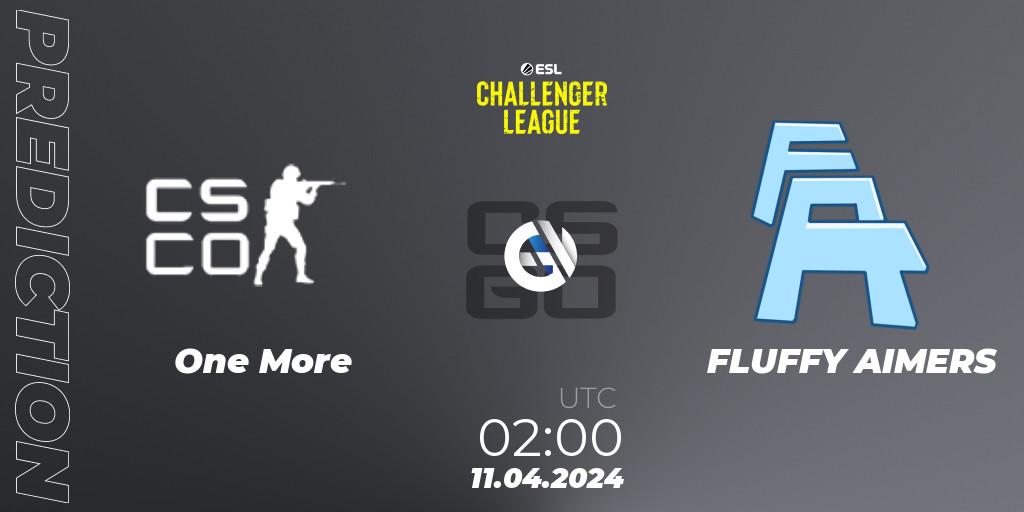 One More vs FLUFFY AIMERS: Match Prediction. 11.04.2024 at 02:00, Counter-Strike (CS2), ESL Challenger League Season 47: North America
