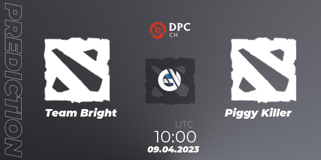 Team Bright vs Piggy Killer: Match Prediction. 09.04.2023 at 10:06, Dota 2, DPC 2023 Tour 2: CN Division II (Lower)