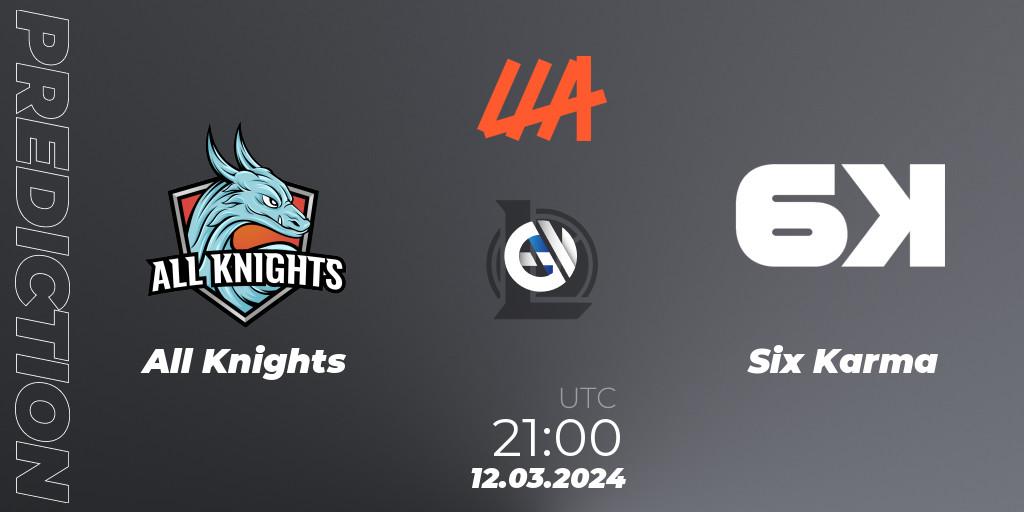 All Knights vs Six Karma: Match Prediction. 12.03.2024 at 21:00, LoL, LLA 2024 Opening Playoffs