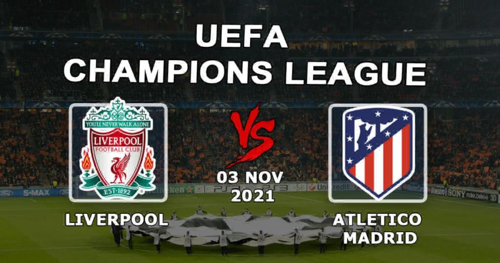 Liverpool - Atletico Madrid: forudsigelse og væddemål på Champions League-kampen - 03.11.2021