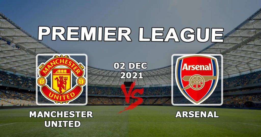 Manchester United - Arsenal: forudsigelse og spil på Premier League-kampen - 02.12.2021