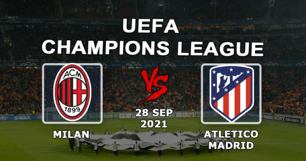 Milan - Atletico Madrid: forudsigelse og spil på Champions League -kampen - 28/09/2021