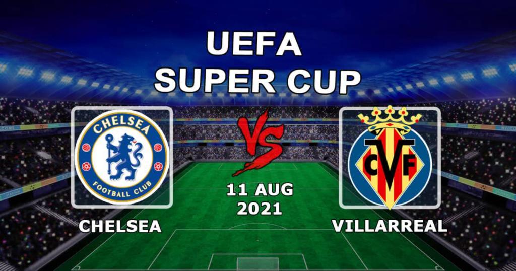 Chelsea - Villarreal: forudsigelse og spil på UEFA Super Cup - 11.08.2021