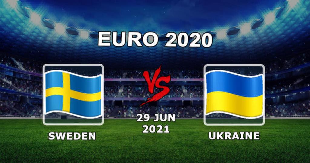 Sverige - Ukraine: Prognose for kampen Euro 2020 - 29.06.2021