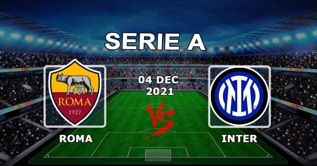 Roma - Inter: forudsigelse og spil på kampen Series A - 04.12.2021