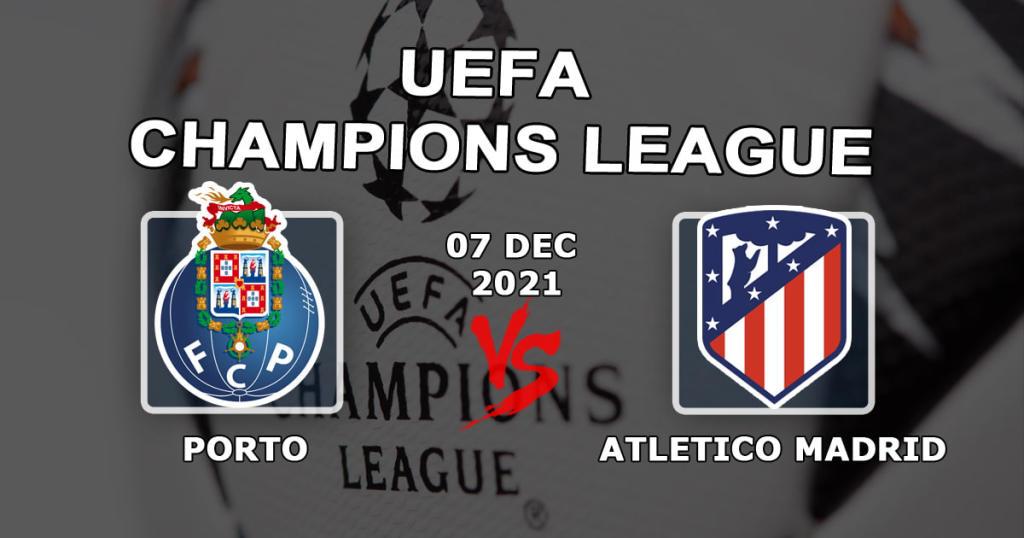 Porto - Atletico Madrid: forudsigelse og væddemål på Champions League-kampen - 07.12.2021