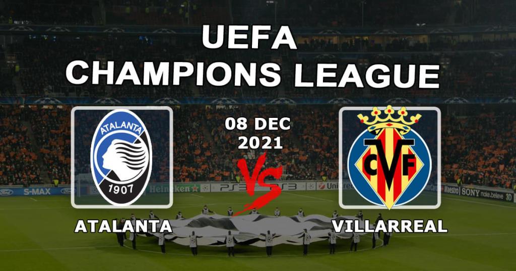 Atalanta - Villarreal: forudsigelse og væddemål på Champions League-kampen - 08.12.2021