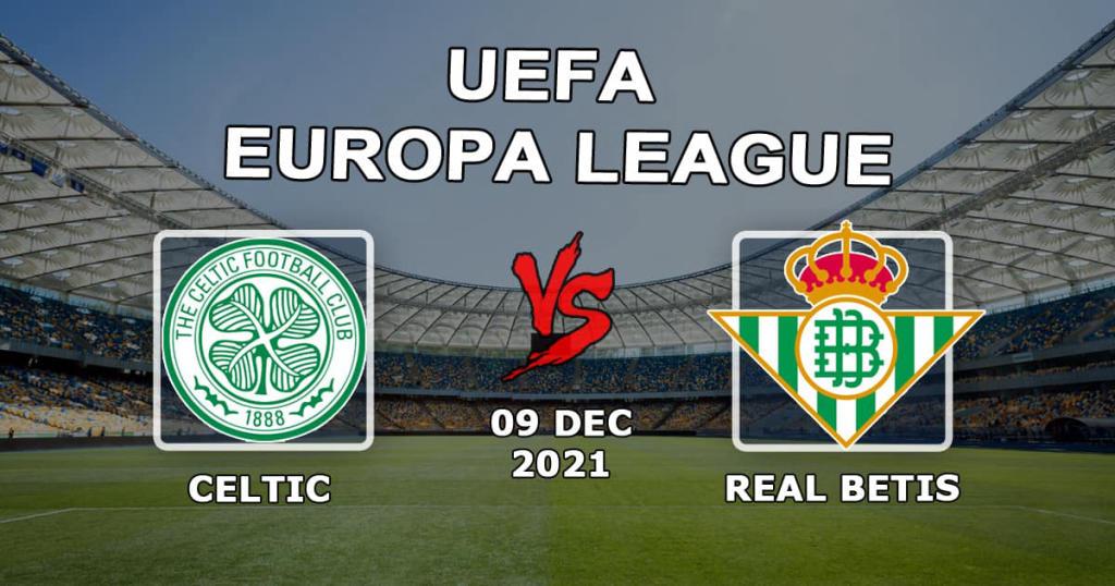 Celtic vs Betis: forudsigelse og væddemål på Europa League-kampen - 09/12/2021