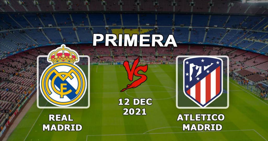 Real Madrid - Atletico Madrid: forudsigelse og væddemål på kampen Eksempler - 12.12.2021