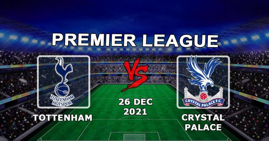 Tottenham - Crystal Palace: forudsigelse og spil på Premier League - 26.12.2021