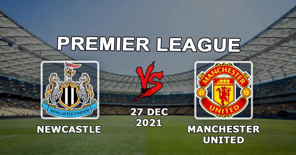 Newcals - Manchester United: forudsigelse og spil på Premier League - 27.12.2021