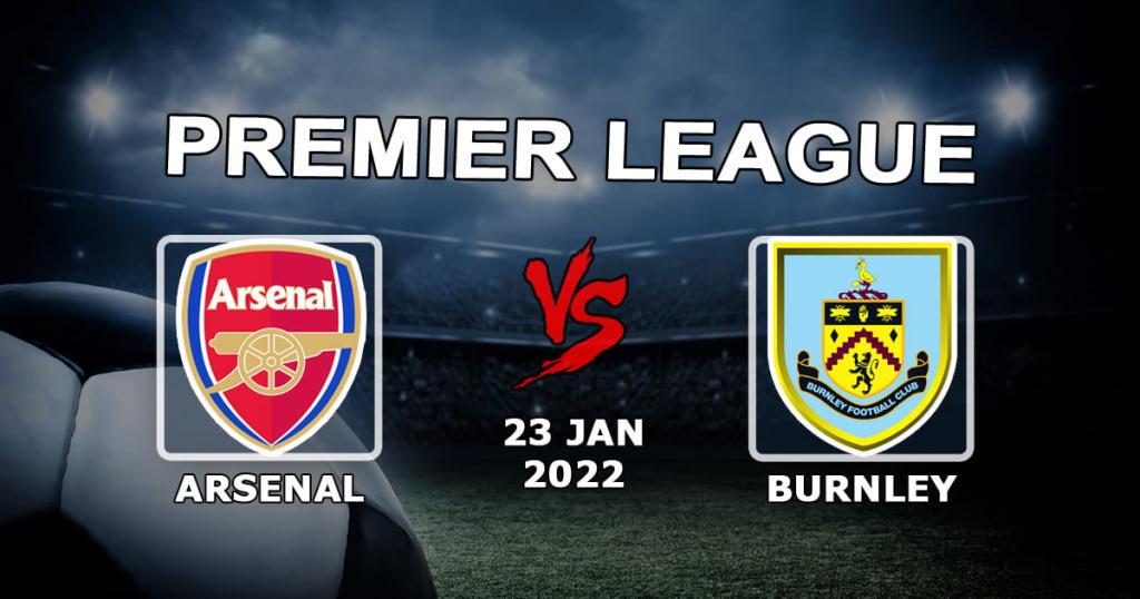 Arsenal - Burnley: forudsigelse og væddemål på Premier League-kampen - 23.01.2022