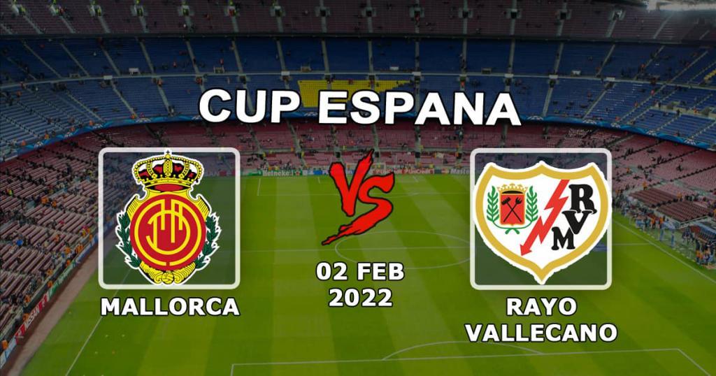 Rayo Vallecano - Mallorca: forudsigelse og spil på 1/4 Spanish Cup - 02.02.2022
