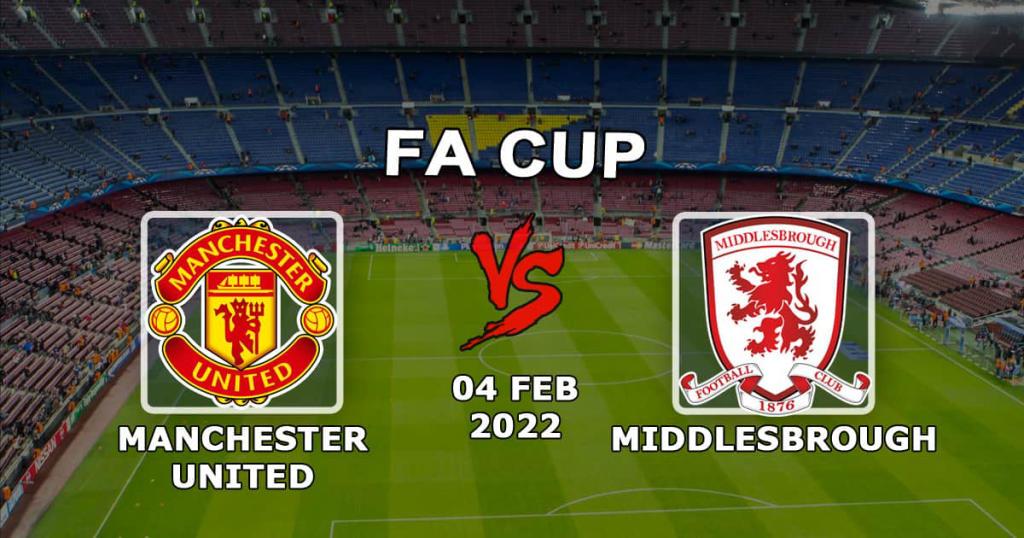 Manchester United vs Middlesbrough: forudsigelse og væddemål på FA Cuppen - 04.02.2022