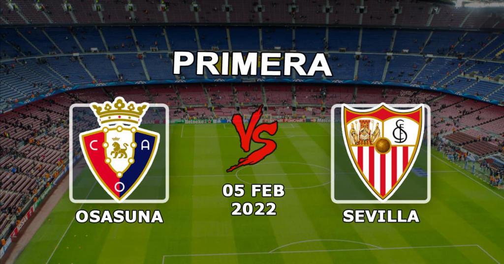 Osasuna - Sevilla: forudsigelse og væddemål på Prmiera-kampen - 05.02.2022