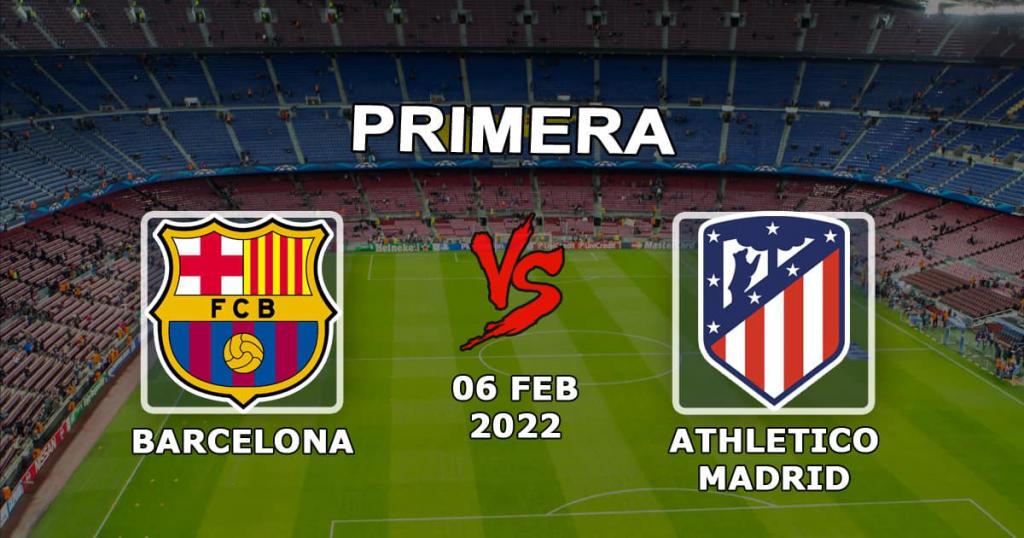 Barcelona - Atlético Madrid: forudsigelse og væddemål på kampen Eksempler - 06.02.2022