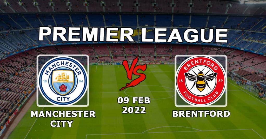 Manchester City - Brentford: forudsigelse og væddemål på Premier League-kampen - 09.02.2022