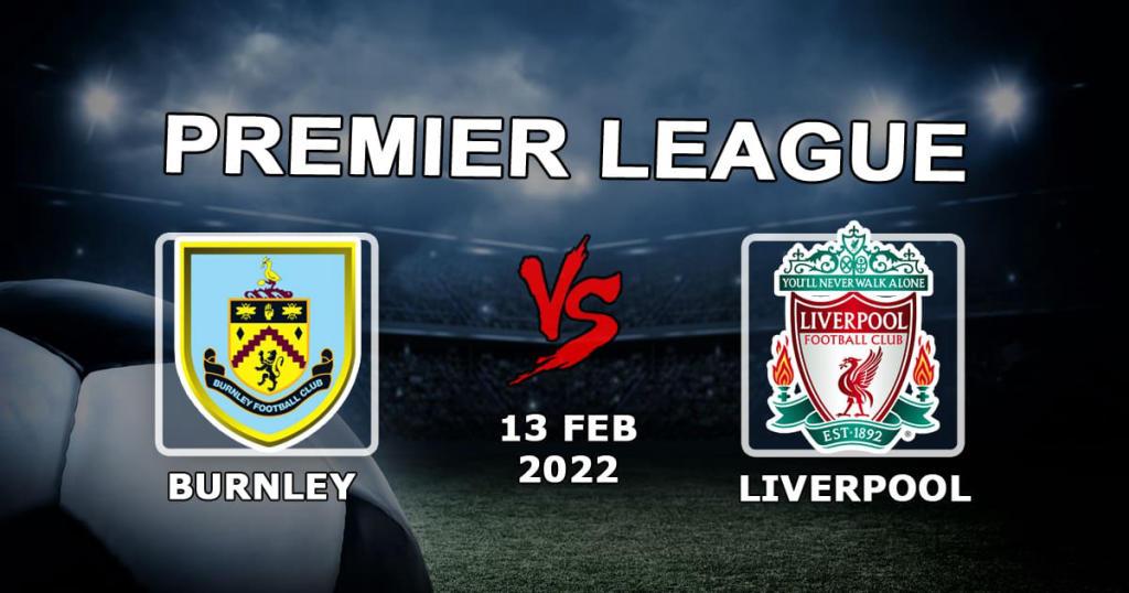 Burnley - Liverpool: forudsigelse og væddemål på Premier League-kampen - 13.02.2022
