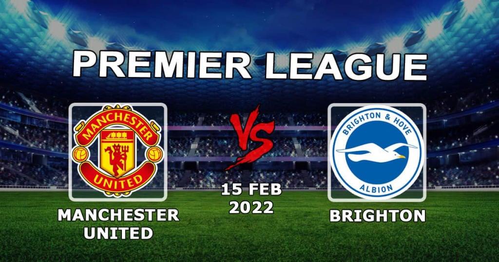 Manchester United - Brighton: forudsigelse og spil på Premier League - 15.02.2022