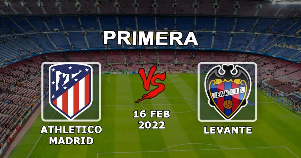 Atlético Madrid vs Levante: kampforudsigelse og væddemålseksempler - 16.02.2022