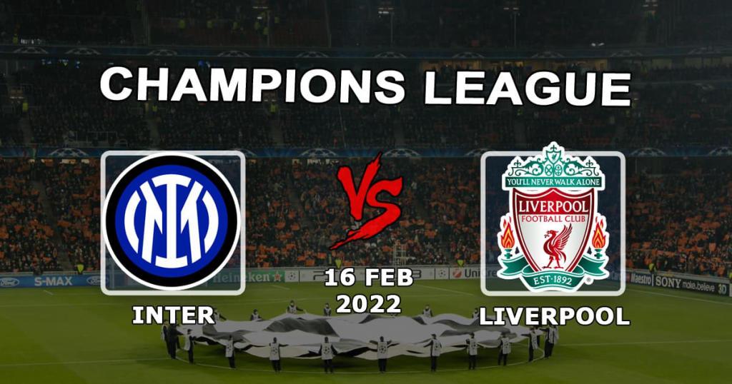 Inter - Liverpool: forudsigelse for 1/8 Champions League - 16.02.2022