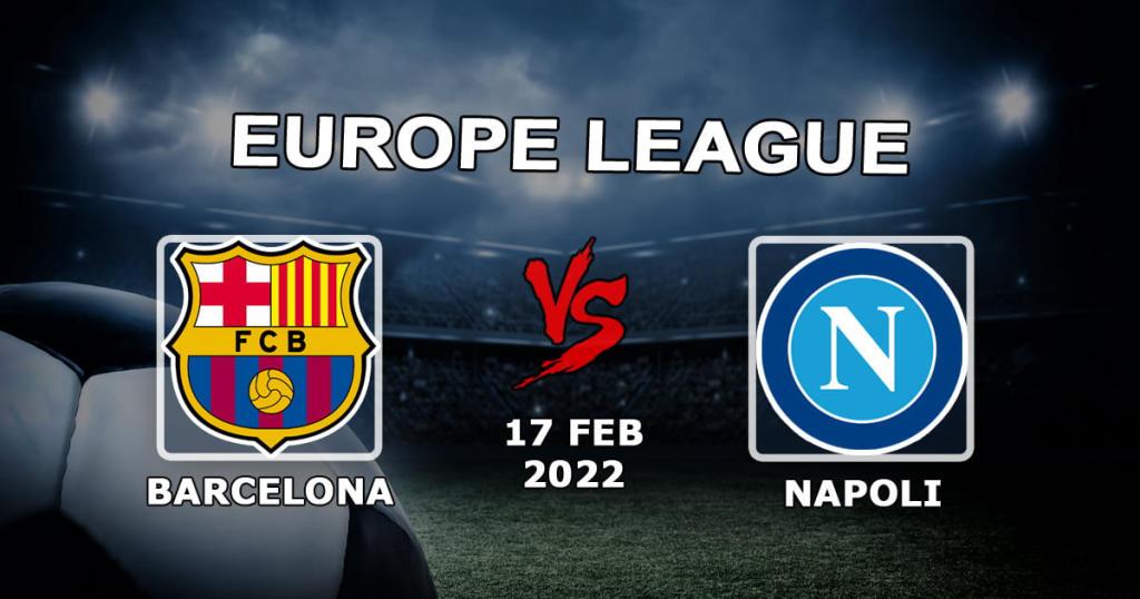 Barcelona - Napoli: forudsigelse og spil på kampen 1/16 af Europa League - 17.02.2022