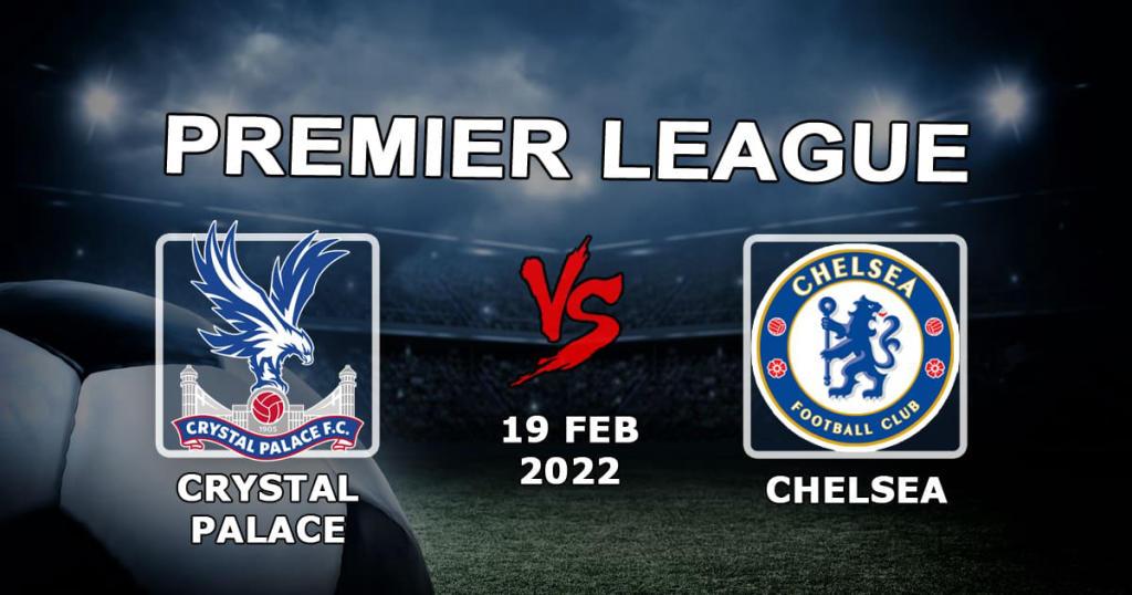 Crystal Palace - Chelsea: forudsigelse og spil på Premier League-kampen - 19.02.2022