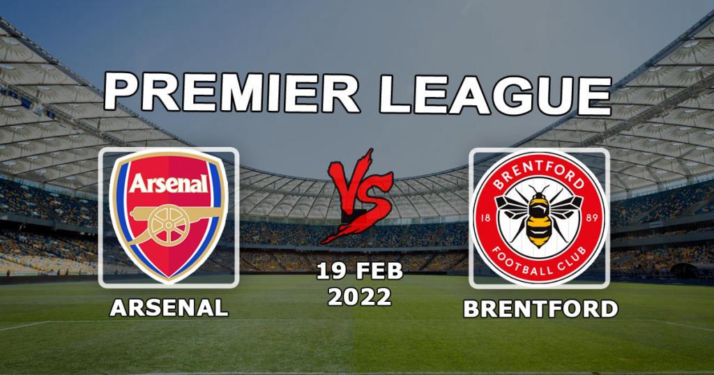 Arsenal - Brentford: forudsigelse og væddemål på Premier League-kampen - 19.02.2022