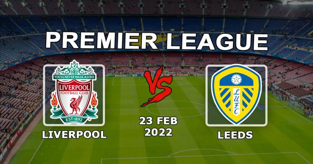 Liverpool - Leeds: forudsigelse og væddemål på Premier League-kampen - 23.02.2022