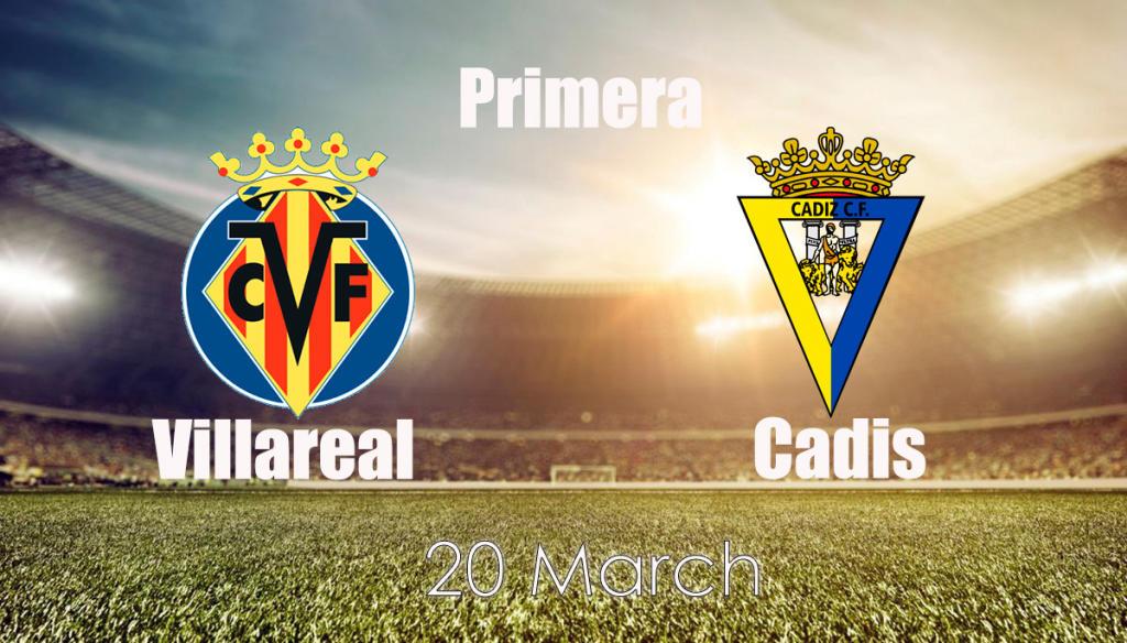 Cadiz - Villarreal: forudsigelse og væddemål på kampen Eksempler - 20/03/2022