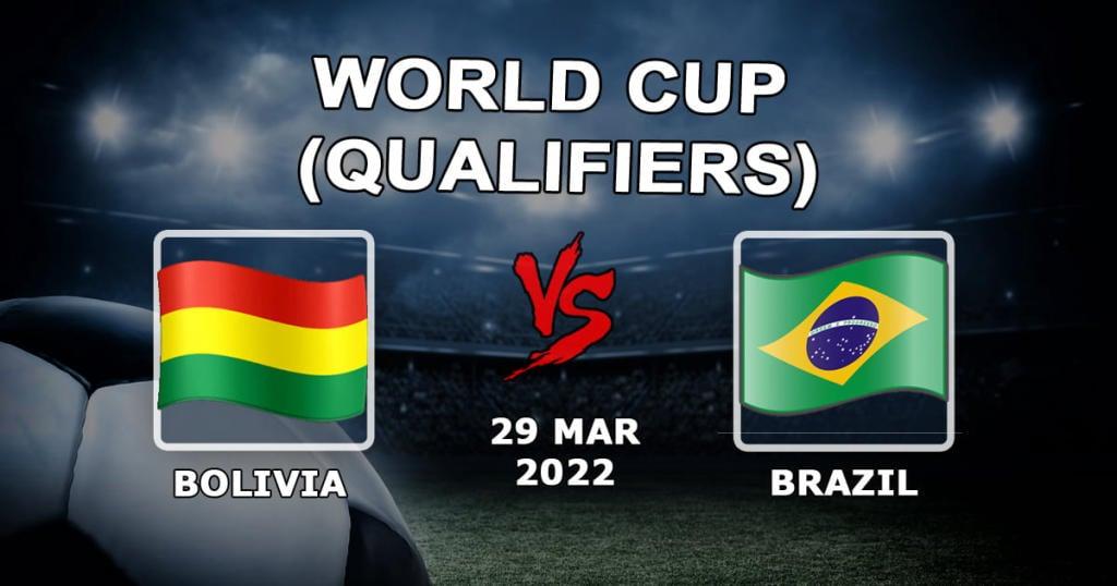 Bolivia - Brasilien: forudsigelse og væddemål på kvalifikationskampene til VM 2022 - 30.03.2022