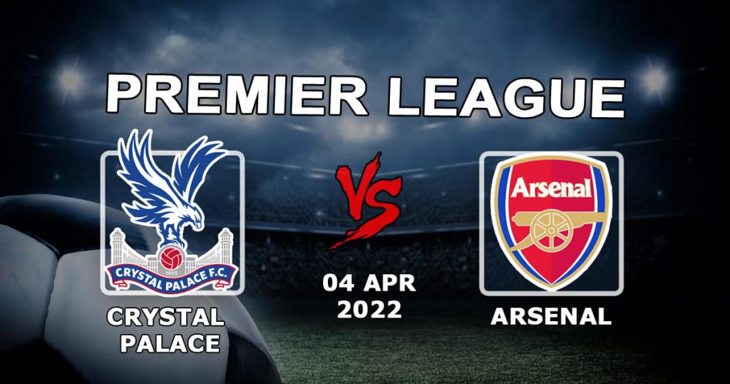 Crystal Palace - Arsenal: forudsigelse og spil på Premier League-kampen - 04.04.2022
