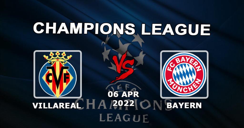Villarreal - Bayern: forudsigelse og væddemål på kampen i Champions League - 06.04.2022