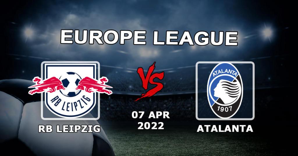RB Leipzig - Atalanta: forudsigelse og spil på kampen i Europa League - 07.04.2022