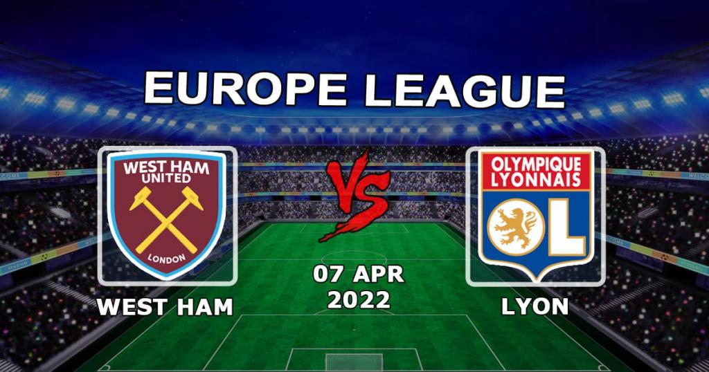 West Ham - Lyon: forudsigelse og væddemål på kampen i Europa League - 07.04.2022