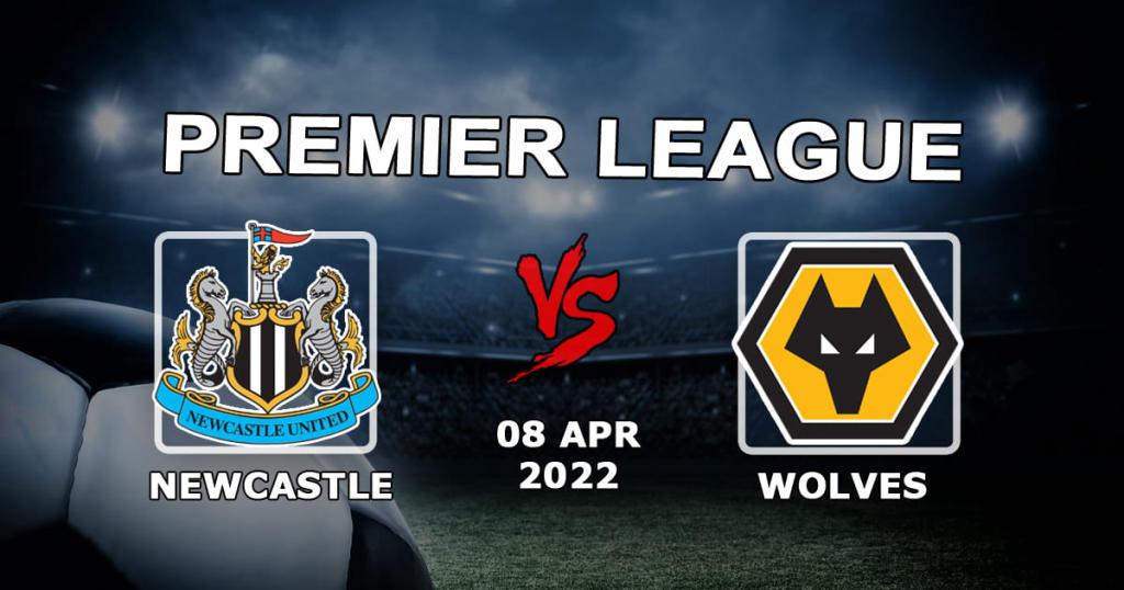 Newcastle - Wolverhampton Wolves: forudsigelse og spil på Premier League-kampen - 08.04.2022