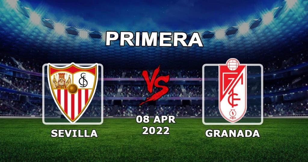 Sevilla - Granada: kampforudsigelse og væddemålseksempler - 08.04.2022