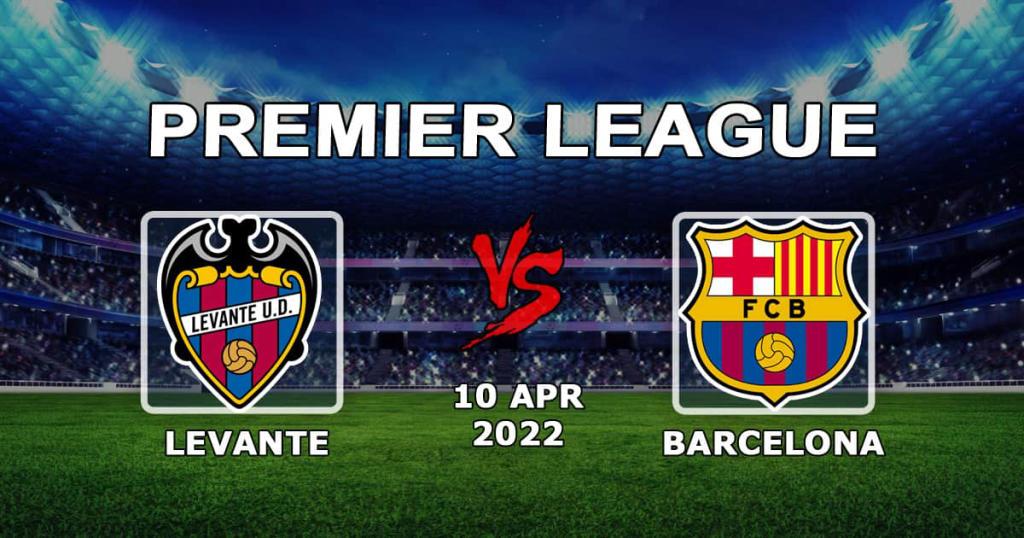 Barcelona - Levante: kampforudsigelse og væddemålseksempler - 10.04.2022