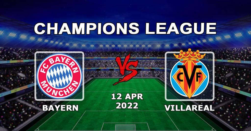 Bayern - Villarreal: forudsigelse og væddemål på kampen om 1/4-finalerne i Champions League - 12.04.2022
