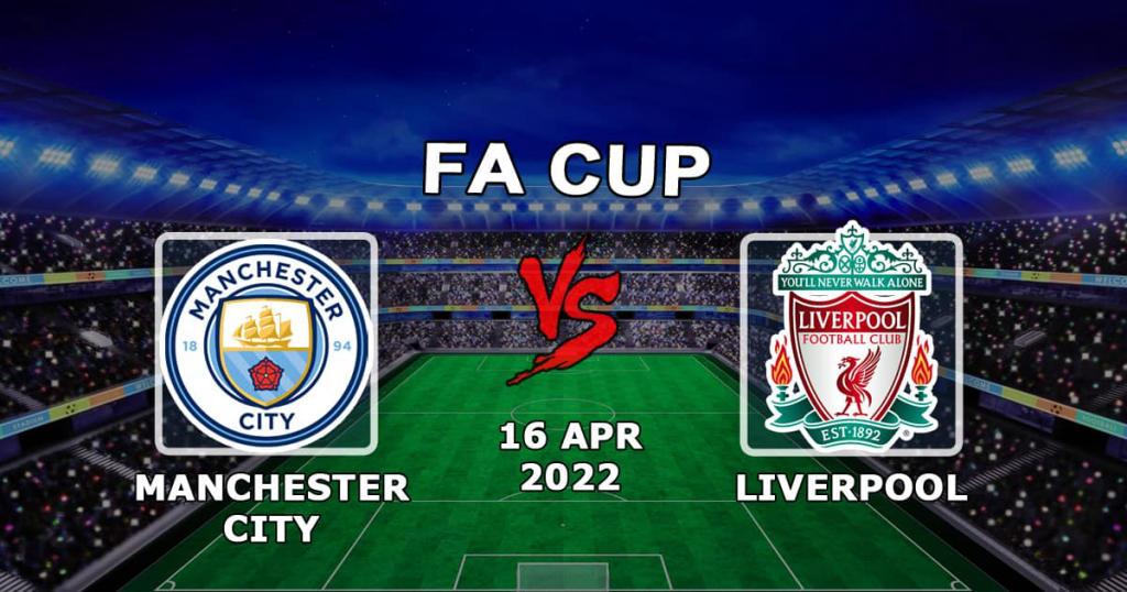 Manchester City vs Liverpool: forudsigelse og væddemål på FA Cuppen - 16.04.2022