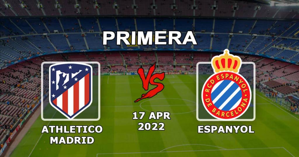 Atlético Madrid - Espanyol: forudsigelse og væddemål på kampen Eksempler - 17.04.2022