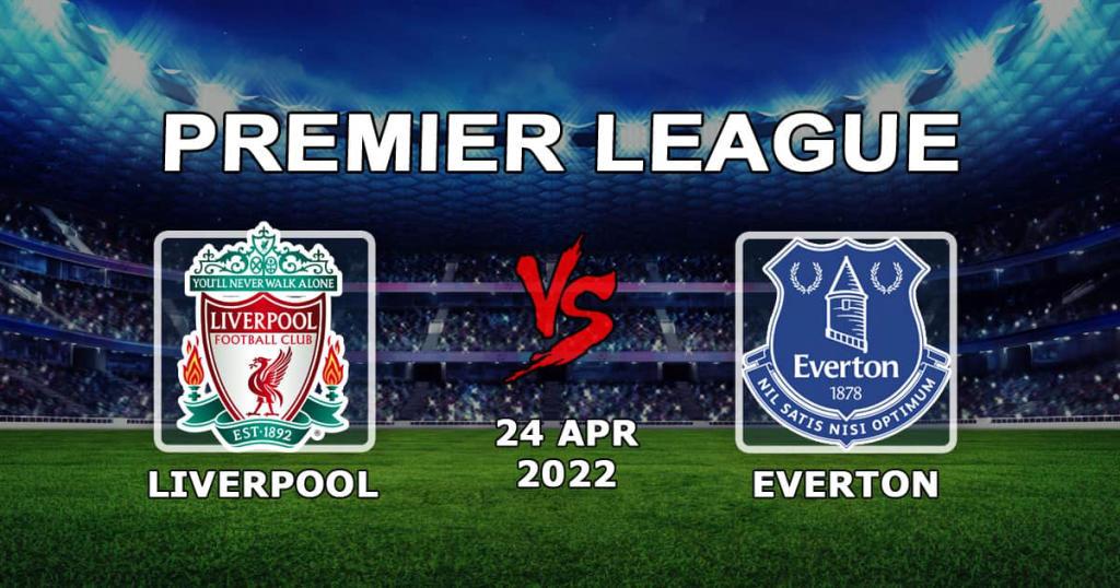 Liverpool - Everton: forudsigelse og spil på Premier League-kampen - 24.04.2022