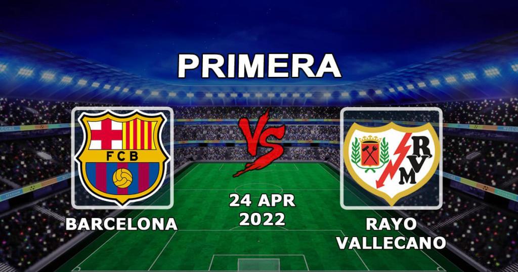 Barcelona - Rayo Vallecano: forudsigelse og væddemål på kampen Eksempler - 24.04.2022