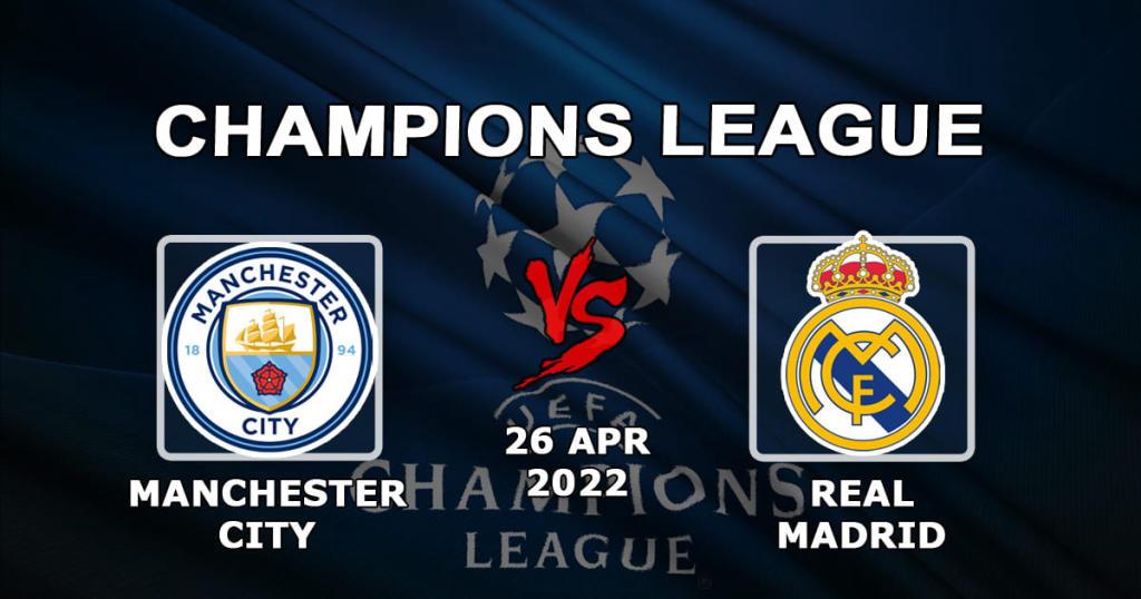 Man City - Real Madrid: forudsigelse og væddemål til Champions League-kampen - 26.04.2022