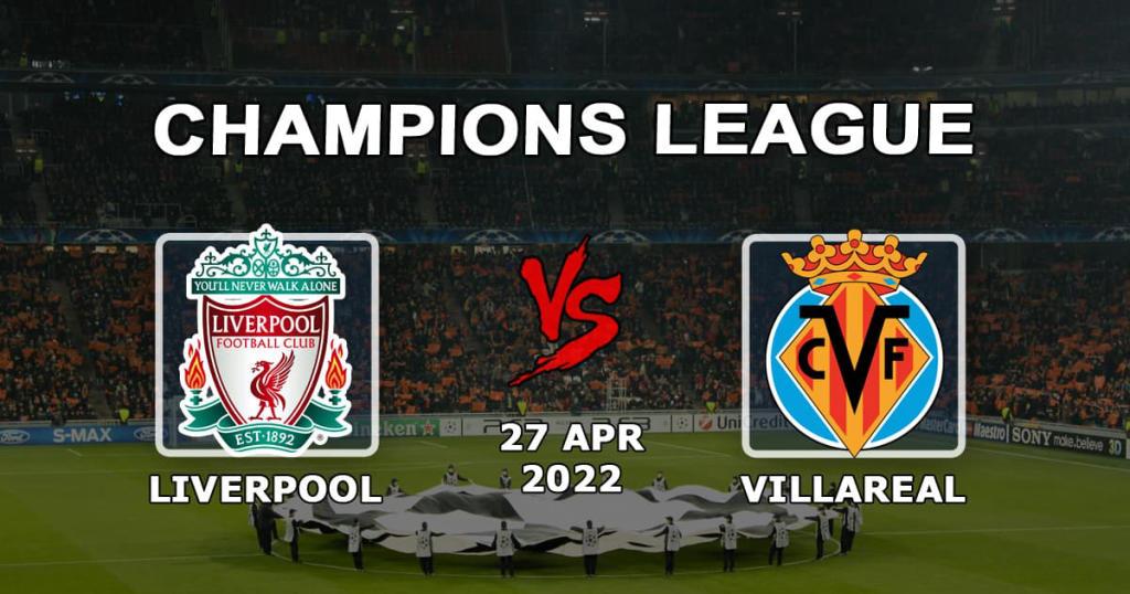 Liverpool - Villarreal: forudsigelse og væddemål på kampen i Champions League - 27.04.2022