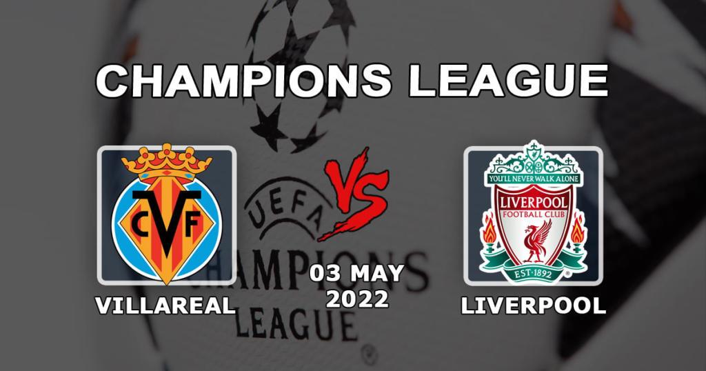 Villarreal - Liverpool: forudsigelse og spil på kampen 1/2 af Champions League - 03.05.2022
