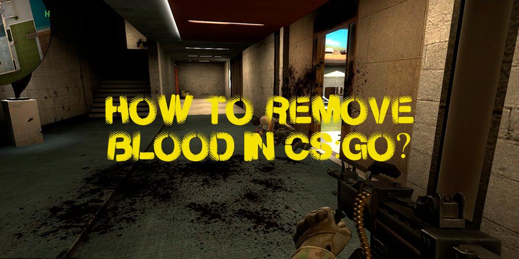 Hvordan fjerner man blod i CS:GO?