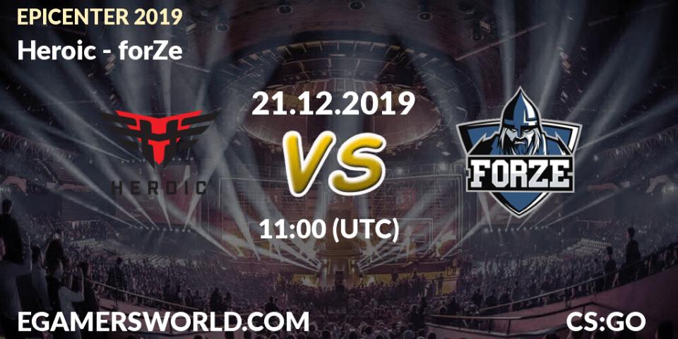 Heroic vs forZe: Match Prediction. 21.12.19, CS2 (CS:GO), EPICENTER 2019
