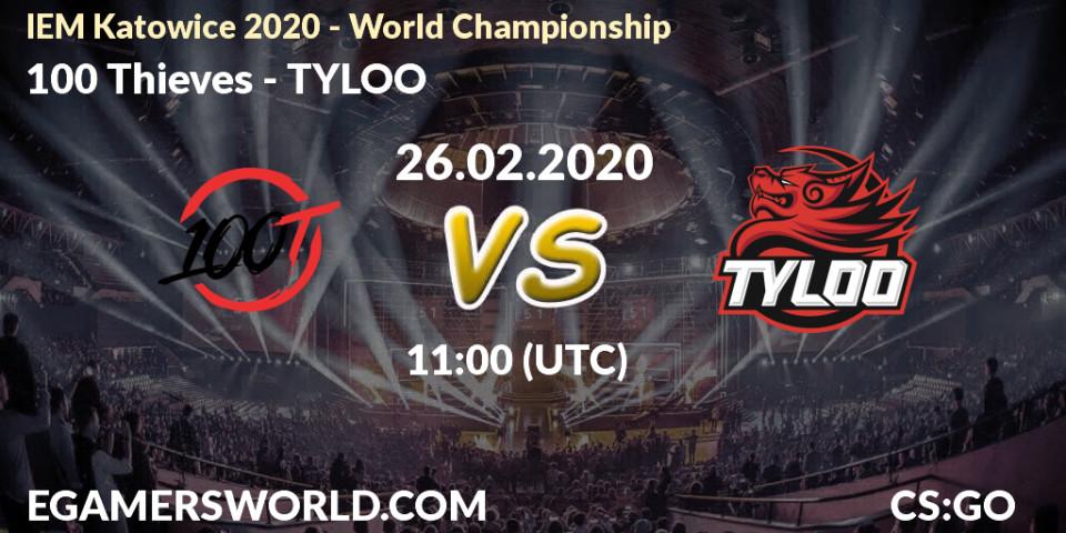 100 Thieves vs TYLOO: Match Prediction. 26.02.20, CS2 (CS:GO), IEM Katowice 2020 